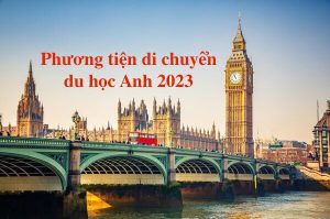 Phương tiện di chuyển du học Anh 2023