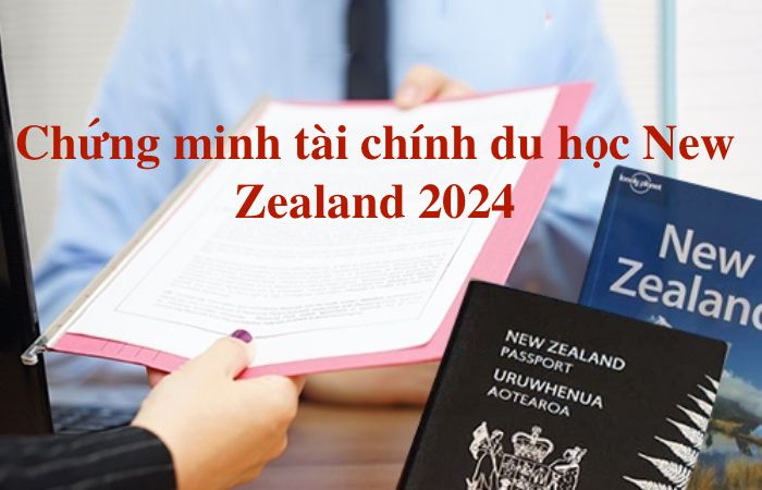 Chứng minh tài chính du học New Zealand - chung-minh-tai-chinh-du-hoc-new-zealand